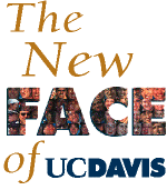 The New Face of UC Davis